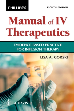 Phillips' Manual of I.V. Therapeutics Evidence-Based Practice for Infusion Therapy 8th Edition Gorski Test Bank